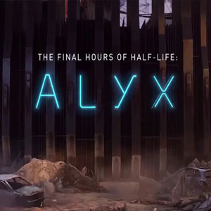 Half-Life Alyx Final Hours