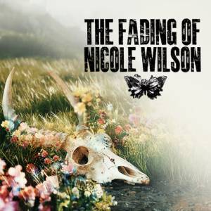 The Fading of Nicole Wilson