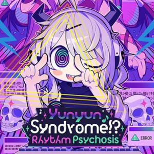 Yunyun Syndrome!? Rhythm Psychosis