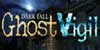 Dark Fall Ghost Vigil