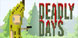 Deadly Days