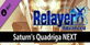 Relayer Advanced Saturns Quadriga NEXT