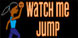 Watch Me Jump